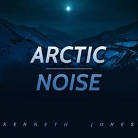 Arctic Noise by Kenneth Jones