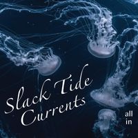 All In by Slack Tide Currents