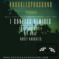 I Confess Remixes by Nkuly Knuckles & SweetRonic Deep feat Tone