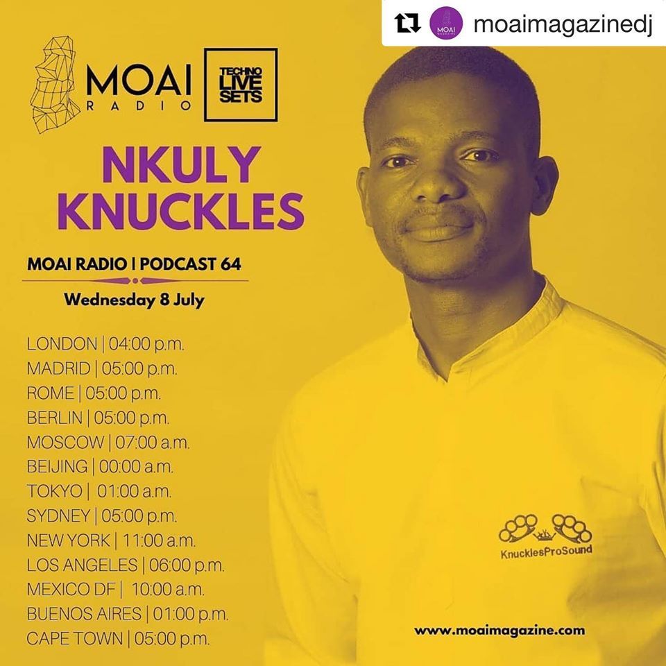 Catch Nkuy Knuckles Podcast on MOAI & Techno livesets platforms , Wednesday 8 July 2020
