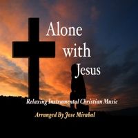 Alone with Jesus by Jose Mirabal