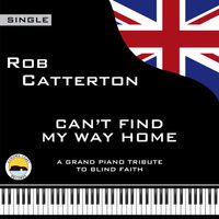 Can't Find My Way Home by Rob Catterton