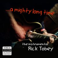 A Mighty Long Time by Rick Tobey