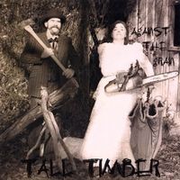 Against the Grain by Tall Timber