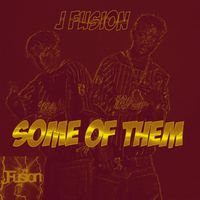 Some Of Them by J Fusion