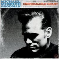 Unbreakable Heart by Michael Monroe Goodman