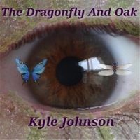 The Dragonfly and Oak by Kyle Johnson