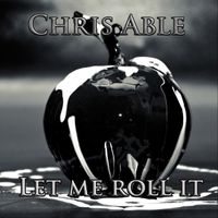 Let Me Roll It by Chris Able feat Eric Castiglia