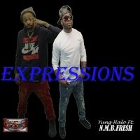 Expressions by Yung Halo & N.M.B. Fresh