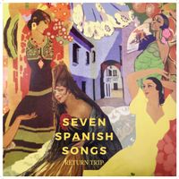 Siete Cantos Españoles Seven Spanish Songs EP by Return Trip