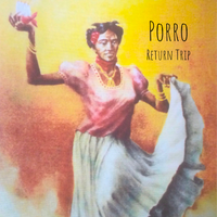 Porro by Gentil Montana, featuring Bruno Elisabetsky (Guitar)  by Return Trip Project: Spanish Folk and Flamenco Music  
