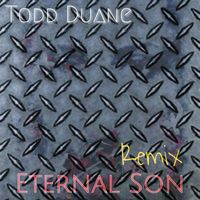Eternal Son Remix by Todd Duane