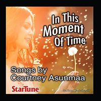 In This Moment of Time  by Courtney Asunmaa
