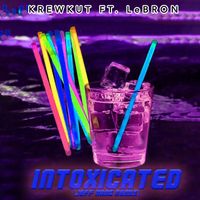 Intoxicated (Jeff Nang Remix) by Krewkut Ft. LeBron