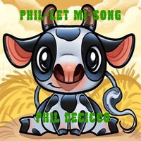 Phil-let Mi-Song by Phil DeCicco