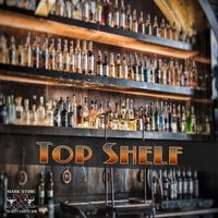 Top Shelf by Mark Stone and the Dirty Country Band