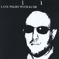 Late Night With Kush by Kush