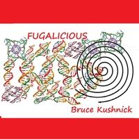 Fugalicious (Live) by Bruce Kushnick