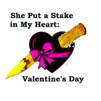 Valentine's Day: She Put a Stake in My Heart by Bruce Kushnick, lyrics by Henry Karlin