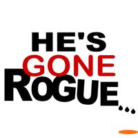 He's Gone Rogue by Fred Hostetler