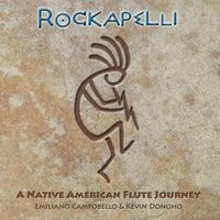 Rockapelli: A Native American Flute Journey by Emiliano Campobello & Kevin Donoho