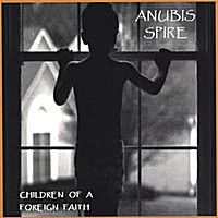 Children Of A Foreign Faith by ANUBIS SPIRE