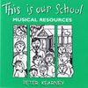 This Is Our School - Musical Resources CD