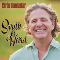 South of Weird by Chris Lancaster