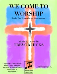 We Come To Worship: Twelve Hymns for the Congregation