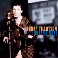 Johnny Tillotson The Early Years by Johnny Tillotson