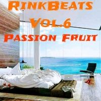 Rinkbeats, Vol. 6: Passion Fruit by Rinkbeats