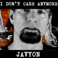 I Don't Care Anymore by Javyon