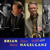 9:00 am by Brian Ward & Dave Hagelganz
