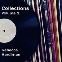 Collections, Vol. 1 by Rebecca Hardiman