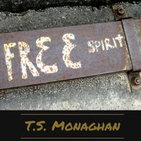 Free Spirit - EP by T.S. Monaghan
