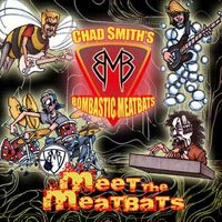Meet The Meatbats by Chad Smith's Bombastic Meatbats