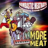 More Meat by Chad Smith's Bombastic Meatbats