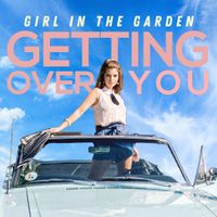 Getting over You by Girl in the Garden