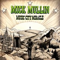 Music City Miracle by Mick Mullin