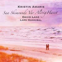 Så Skimrande Var Aldrig Havet (single) by Evert Taube. by Kristin Amarie