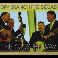 The Gospel Way by Dry Branch Fire Squad