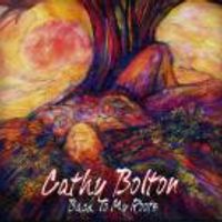 Back To My Roots - Volume I by CATHY BOLTON