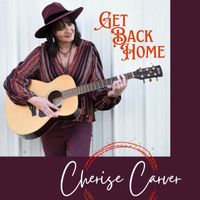 Get Back Home by Cherise Carver