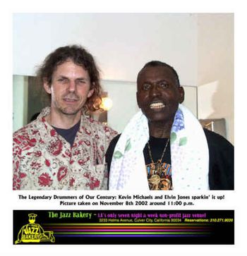 kevinmichaelselvin_jonesjazzbakery1182002-sm1 "The Legandary Drummer - Elvin Jones and Drummer Extraordinaire" backstage with me after the show at The Jazz Bakery, Culver City, California, 2002 at 74 years of age and still putting on a great show!
