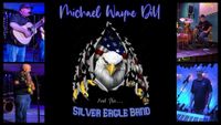 Michael Wayne Dill & The Silver Eagle Band Duo