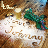 Your Johnny by Luke Laprade