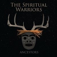 Ancestors by The Spiritual Warriors