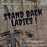 Stand Back Ladies  by Monique Hunsley