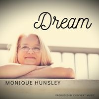 Dream by moniquehunsleymusic.com