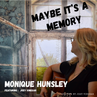 Maybe It’s A Memory by Monique Hunsley